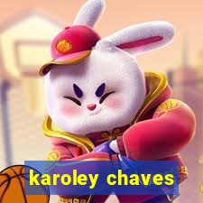 karoley chaves